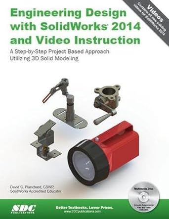 engineering design with solidworks 2014 and video instruction pap/cdr edition david c. planchard 1585038482,