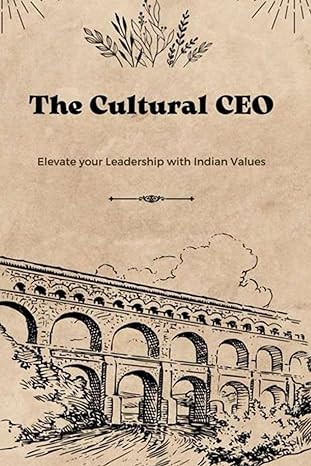 the cultural ceo elevate your leadership skills with indian values 1st edition chandrashekar dikshit ds