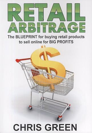 retail arbitrage the blueprint for buying retail products to resell online 1st edition chris green