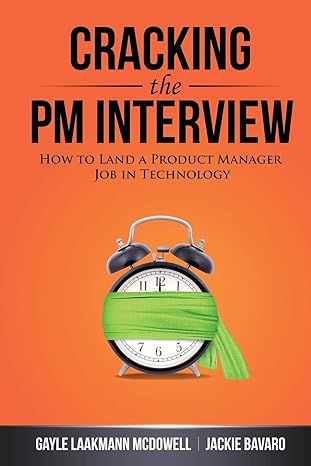 cracking the pm interview how to land a product manager job in technology 1st edition gayle laakmann mcdowell