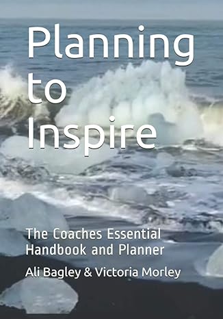 planning to inspire the coaches essential handbook and planner 1st edition ali bagley ,victoria morley