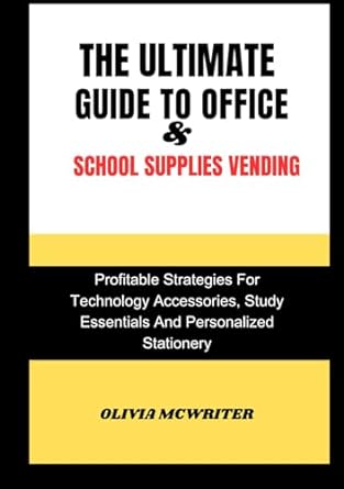 the ultimate guide to office and school supplies vending profitable strategies for technology accessories