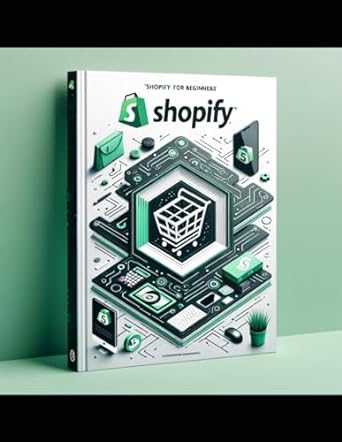 shopify for beginners a step by step guide to launching your online business 1st edition keith p hudson