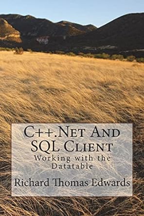 c++ next and sql client working with the datatable 1st edition richard thomas edwards 1720626936,