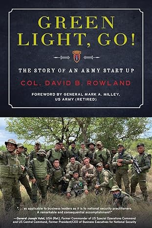 green light go the story of an army start up 1st edition col david b rowland ,general mark a milley