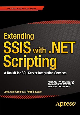 extending ssis with net scripting a toolkit for sql server integration services 1st edition joost van rossum