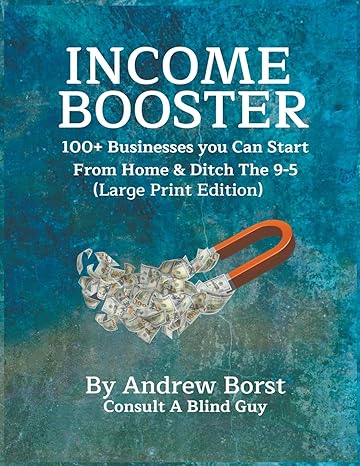 income booster 100+ businesses you can start from home and ditch the 9 5 1st edition andrew borst b0cblj1jpy,