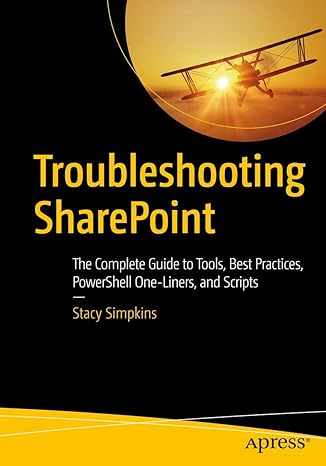 troubleshooting sharepoint the complete guide to tools best practices powershell one liners and scripts 1st