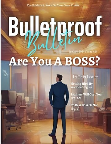 bulletproof bulletin january 2024 1st edition dre baldwin b0cr1c8153, 979-8867386672