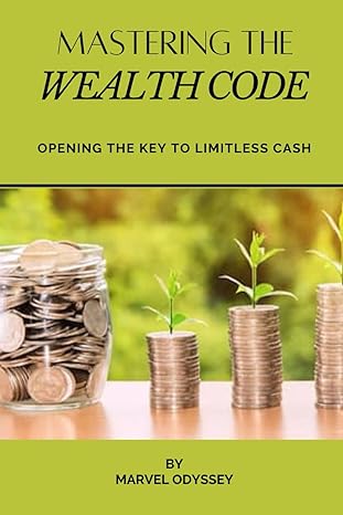 mastering the wealth code opening the key to limitless cash 1st edition marvel odyssey b0crkg8qgy,