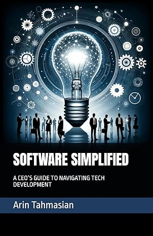 software simplified a ceos guide to navigating tech development 1st edition arin tahmasian b0cnv7hm85,