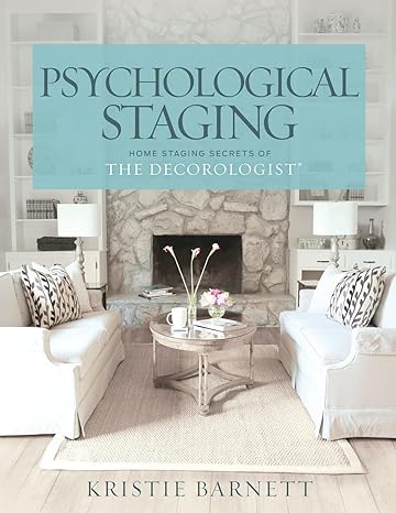 psychological staging home staging secrets of the decorologist 1st edition kristie barnett 1500795550,