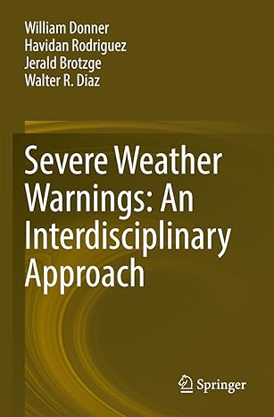 severe weather warnings an interdisciplinary approach 1st edition william donner ,havidan rodriguez ,jerald