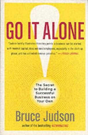 go it alone the secret to building a successful business on your own 1st edition bruce judson b005m4k15s