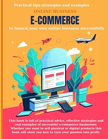 practical tips strategies and examples online business e commerce to launch your own online business