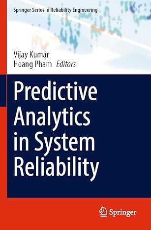 predictive analytics in system reliability 1st edition vijay kumar ,hoang pham 3031053494, 978-3031053498