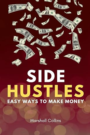 side hustle easy way to make money 1st edition marshall collins b0crl3qdhv, 979-8874027520