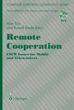 remote cooperation cscw issues for mobile and teleworkers 1st edition alan j dix ,russell beale 3540760350,