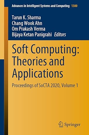 soft computing theories and applications proceedings of socta 2020 volume 1 1st edition tarun k sharma ,chang