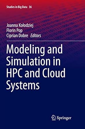 modeling and simulation in hpc and cloud systems 1st edition joanna ko odziej ,florin pop ,ciprian dobre