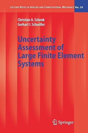 uncertainty assessment of large finite element systems 1st edition christian a schenk ,gerhart i schueller