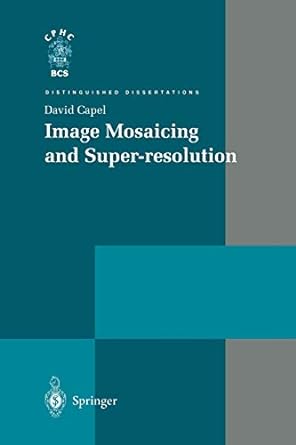 image mosaicing and super resolution 1st edition david capel 1447110498, 978-1447110491