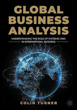 global business analysis understanding the role of systemic risk in international business 1st edition colin