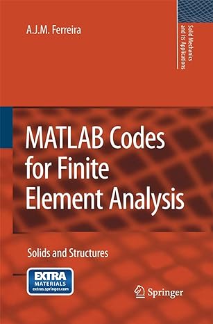 matlab codes for finite element analysis solids and structures 2009th edition a j m ferreira 9400789556,