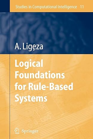 logical foundations for rule based systems 1st edition antoni ligeza 3642067093, 978-3642067099