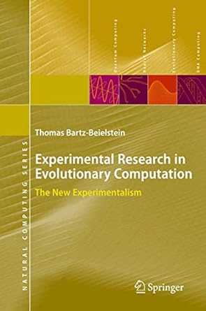 experimental research in evolutionary computation the new experimentalism 1st edition thomas bartz beielstein