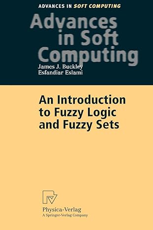 an introduction to fuzzy logic and fuzzy sets 2002nd edition james j buckley ,esfandiar eslami 3790814474,