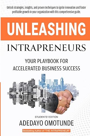 unleashing intrapreneurs your playbook for accelerated business success 1st edition adedayo omotunde