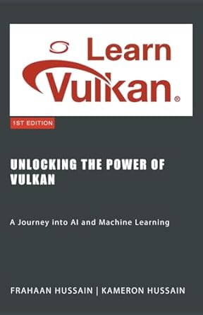 unlocking the power of vulkan a journey into ai and machine learning 1st edition kameron hussain ,frahaan