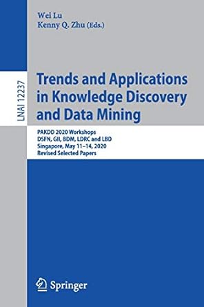 trends and applications in knowledge discovery and data mining pakdd 2020 workshops dsfn gii bdm ldrc and lbd