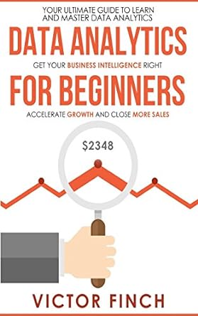 data analytics for beginners your ultimate guide to learn and master data analysis get your business