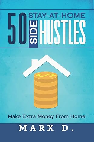 50 stay at home side hustles 1st edition marx d b09dmxz8kp, 979-8464169388