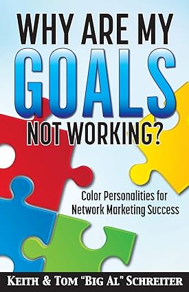 why are my goals not working color personalities for network marketing success 1st edition keith schreiter