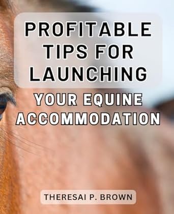 profitable tips for launching your equine accommodation secret strategies for maximizing revenue with your