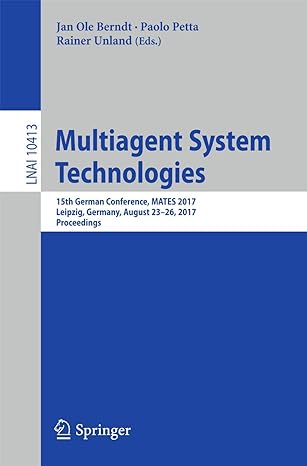 multiagent system technologies 15th german conference mates 2017 leipzig germany august 23 26 2017