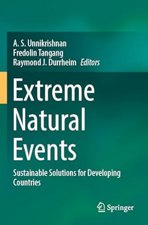 extreme natural events sustainable solutions for developing countries 1st edition a s unnikrishnan ,fredolin
