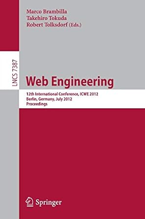 web engineering 12th international conference icwe 2012 berlin germany july 23 27 2012 proceedings 2012