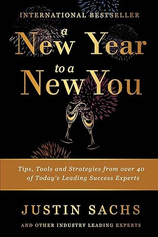 a new year to a new you 1st edition justin sachs 1628651520, 978-1628651522