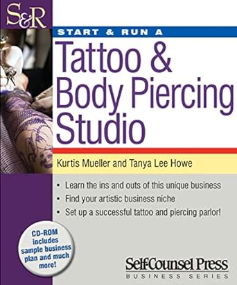 start and run a tattoo and body piercing studio 1st edition kurtis mueller ,tanya lee howe 1770400702,