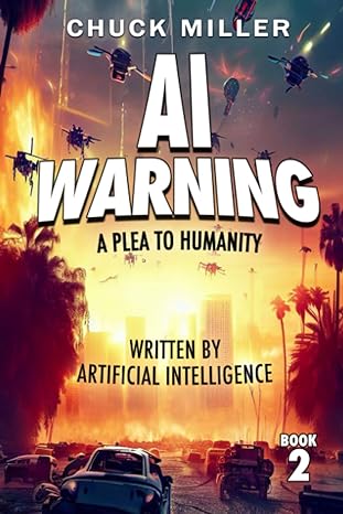 ai warning a plea to humanity 1st edition chuck miller 979-8856957753