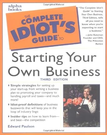 the complete idiots guide to starting your own business 3e 3rd edition ed paulson b008slm36c