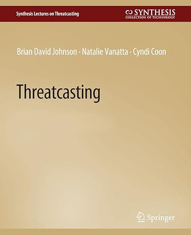 threatcasting 1st edition brian david johnson ,cyndi coon ,natalie vanatta 3031014472, 978-3031014475