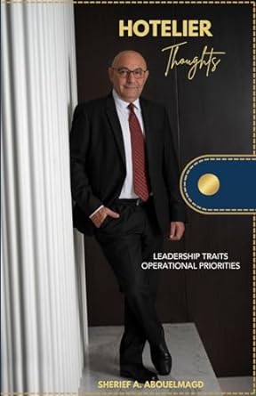 hotelier thoughts leadership traits and operational priorities 1st edition mr sherief adel abouelmagd