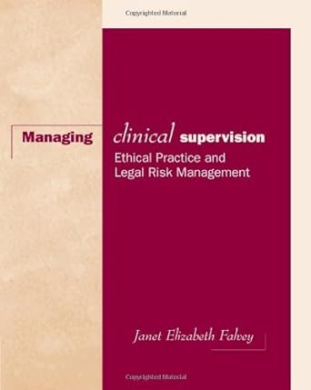 by janet elizabeth falvey managing clinical supervision ethical practice and legal risk management 1st