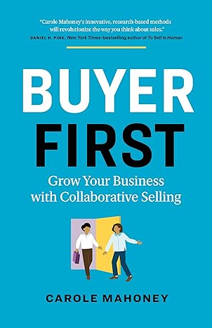 buyer first grow your business with collaborative selling 1st edition carole mahoney 1774583208,