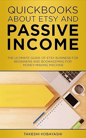 quickbooks about etsy and passive income the ultimate guide of etsy business for beginners and bookkeeping